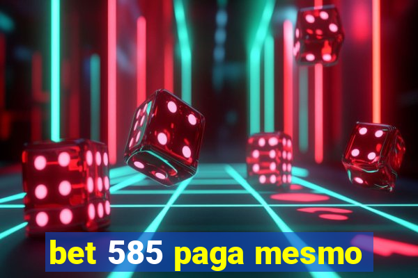 bet 585 paga mesmo